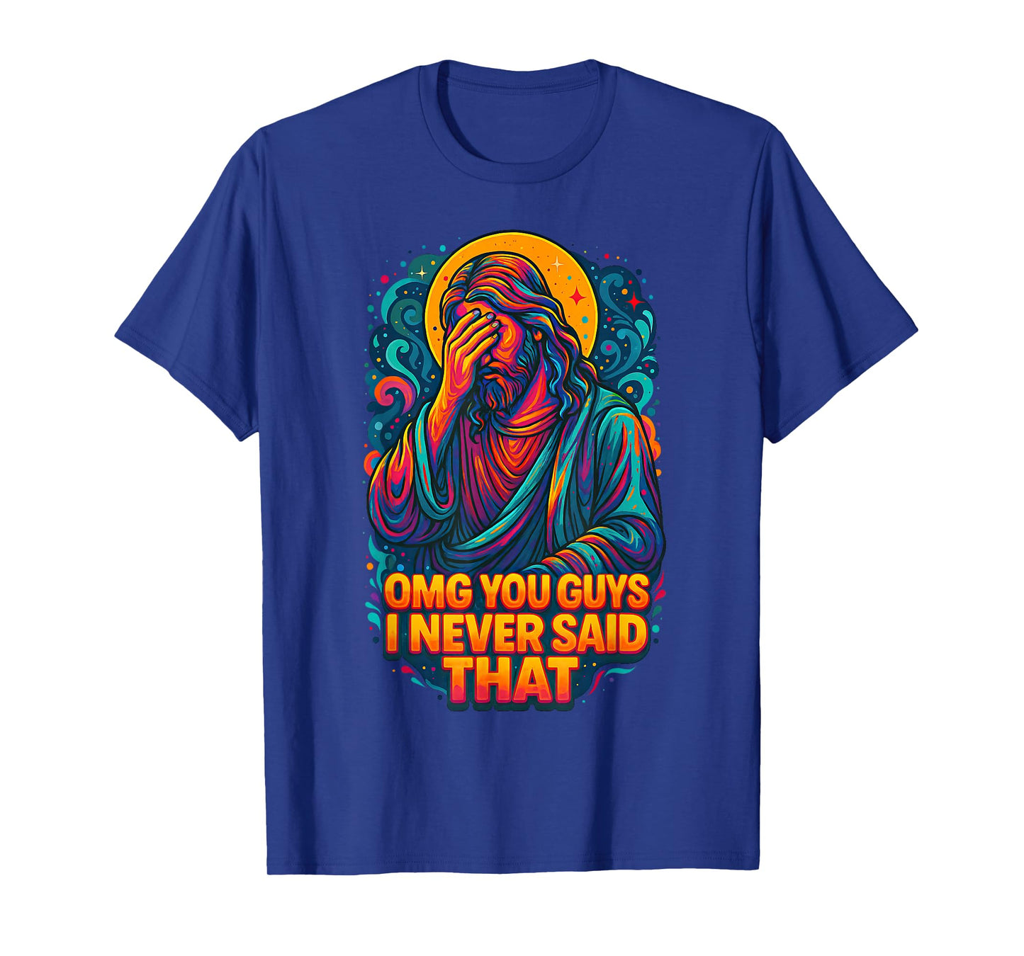 OMG Guys I Never Said That Funny Chistian Joke Jesus Humor T-Shirt