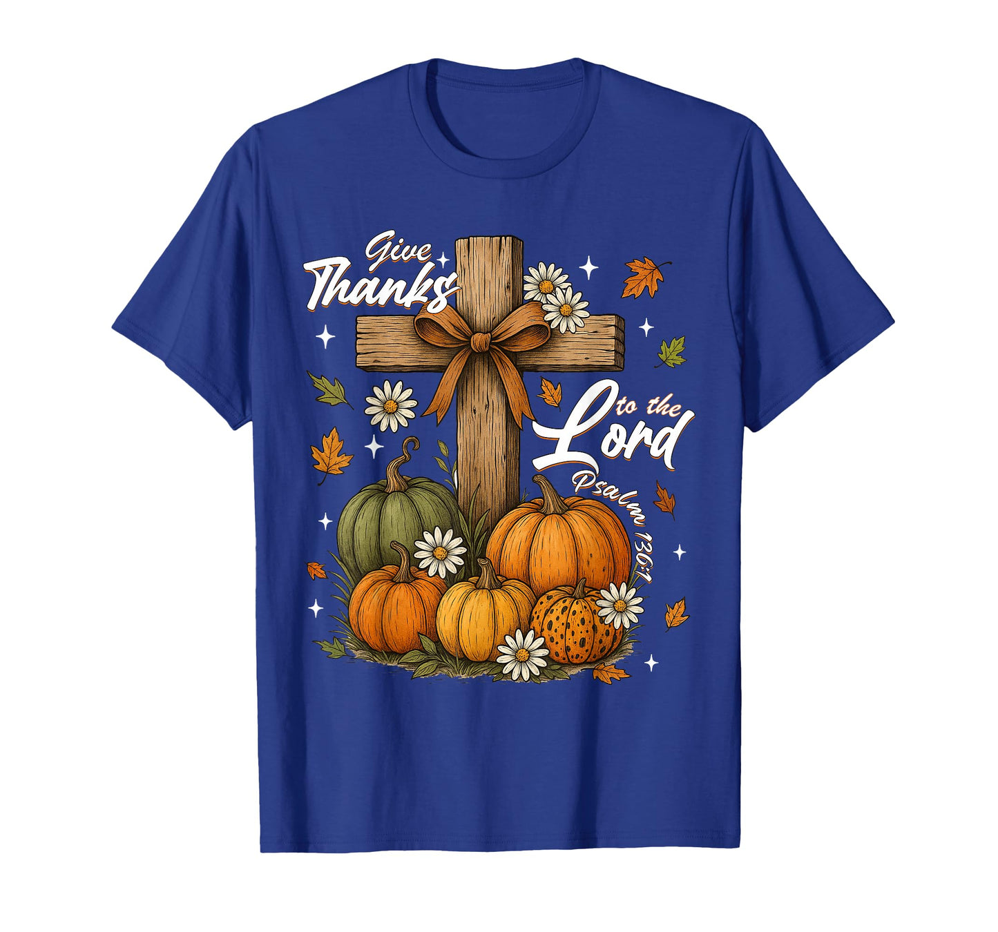 Give Thanks to The Lord Fall Pumpkin Thanksgiving Christian T-Shirt