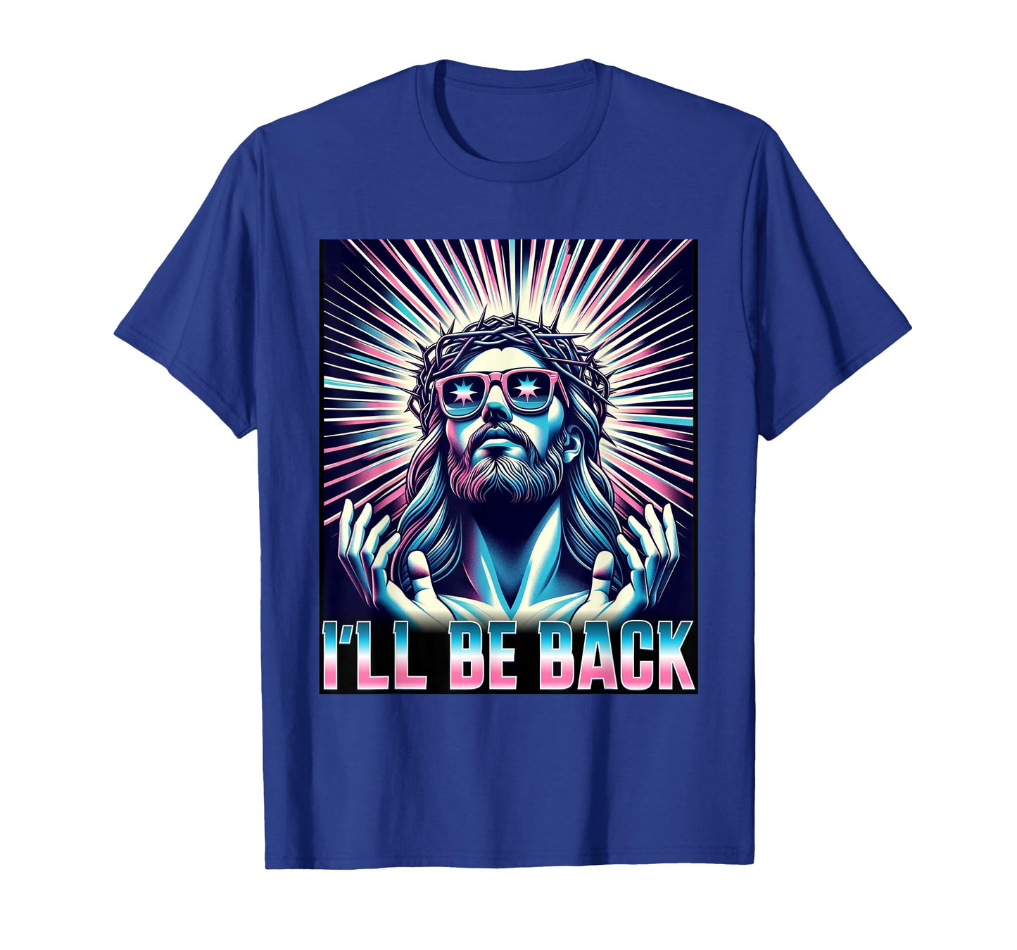 Funny Meme Quote Christian Humor I'll Be Back Jesus T-Shirt