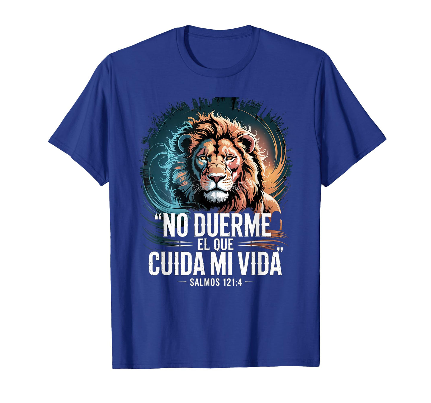 Salmos 121:4 β No Duerme el que Cuida mi Vida Christian T-Shirt