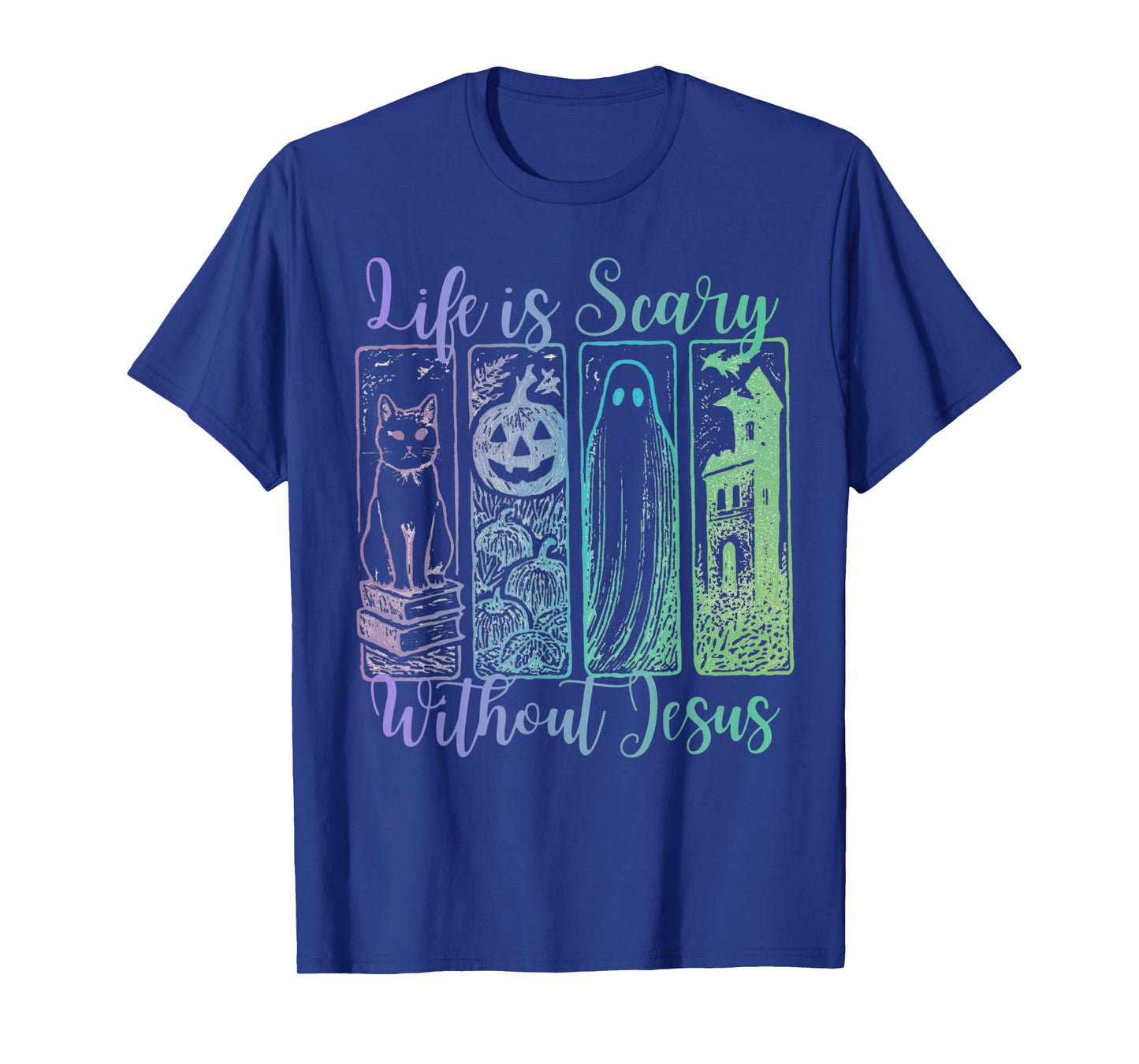 Life Is Scary Without Jesus Christian Halloween Faith T-Shirt