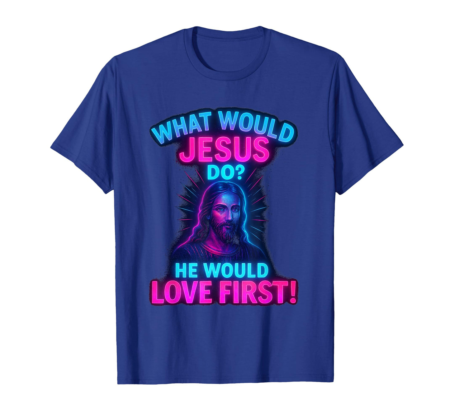 Synthwave What Would Jesus Do He Would Love First! WWJD HWLF T-Shirt