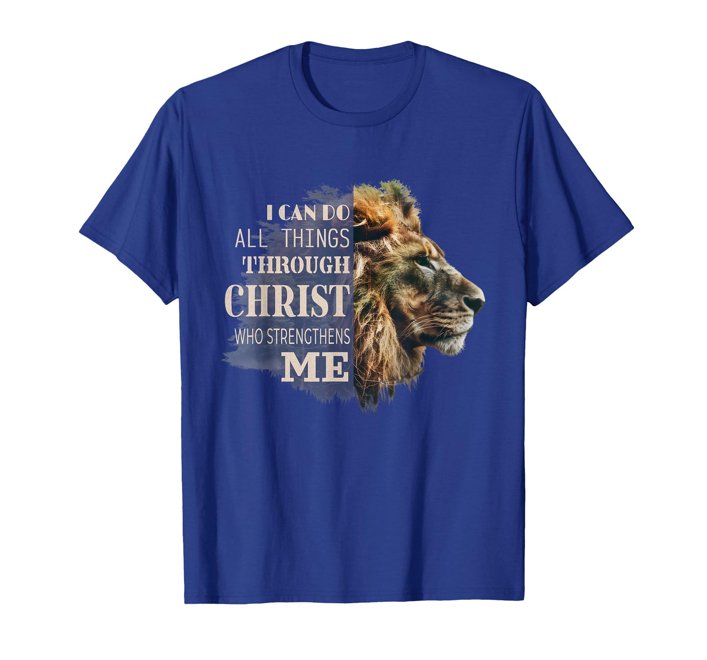 I Can Do All Things Through Christ Lion Faith Christian Gift T-Shirt