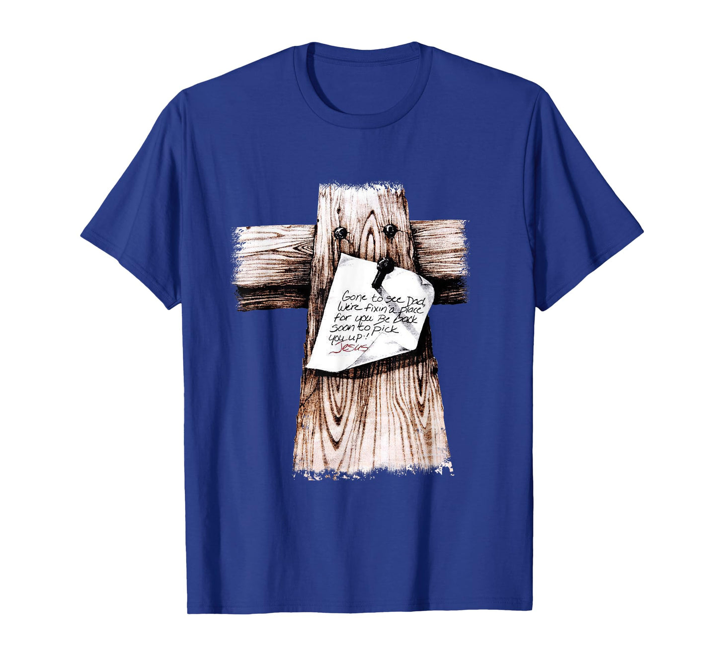 Gone To See Dad We're Fixin a Place For You Be Back Soon T-Shirt