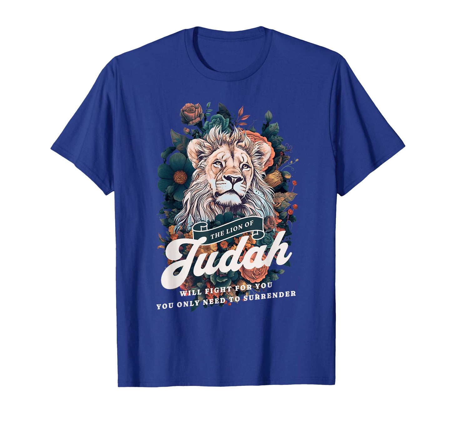 Jesus The Lion Of Judah will Fight For You Faith Christians T-Shirt