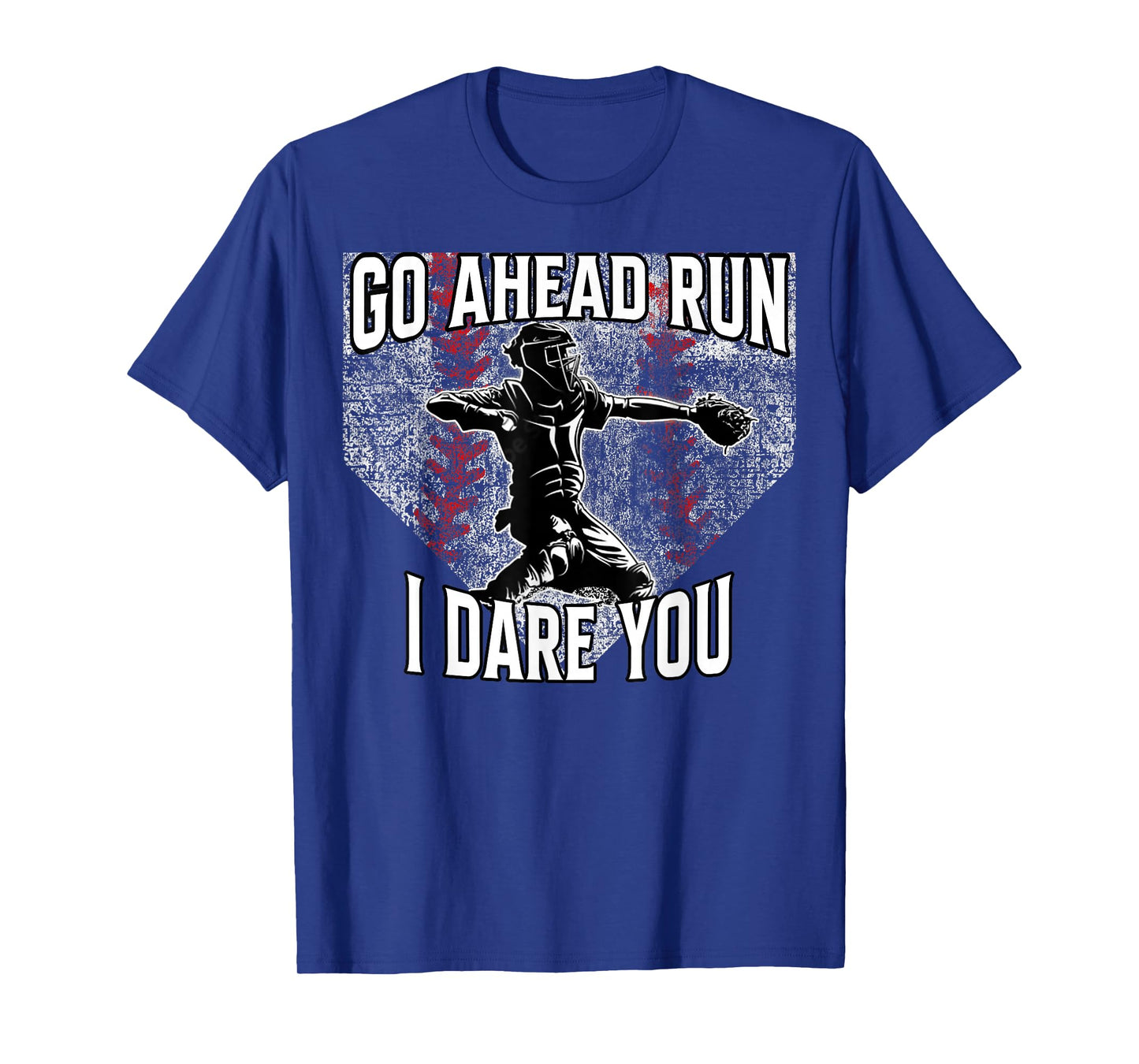 Vintage Baseball Catcher Funny Boys Go Ahead Run I Dare You T-Shirt