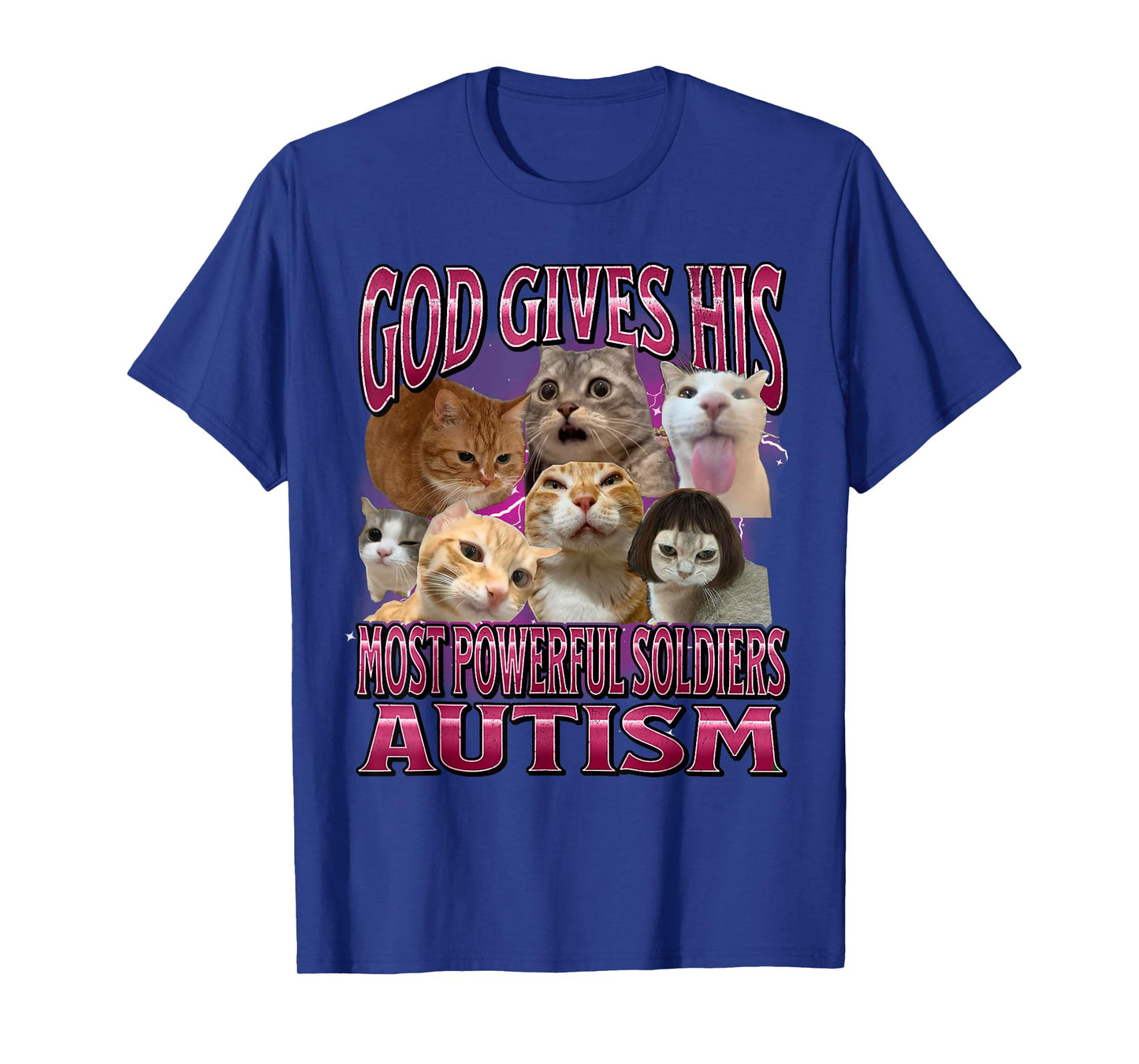 God Gives Autism To His Strongest Soldiers Cat Meme T-Shirt