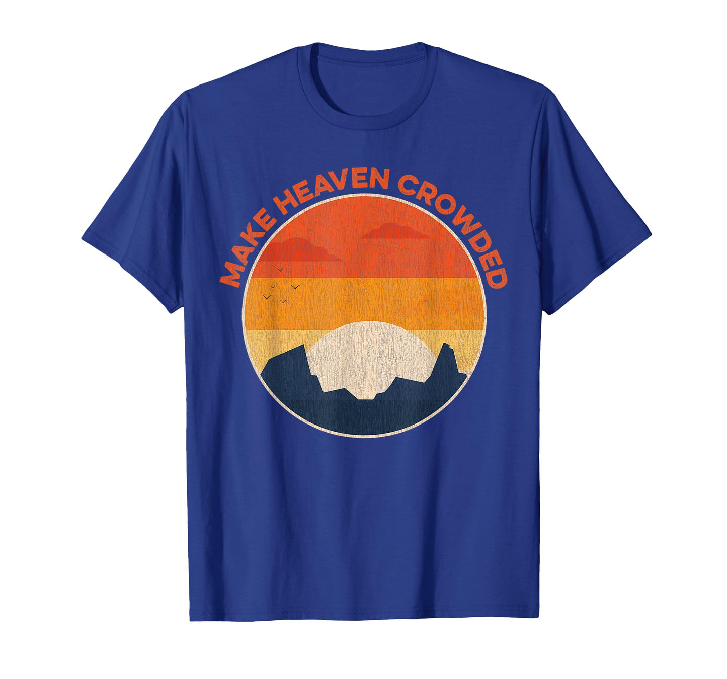 Retro Sunset Make Heaven Crowded Jesus Christian Religious T-Shirt