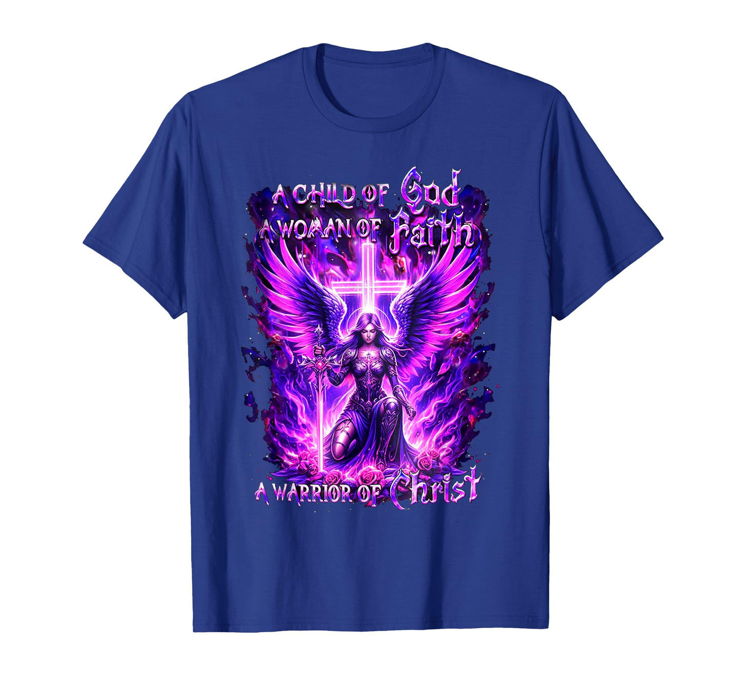 A Child of God A Woman of Faith A Warrior of Christ T-Shirt