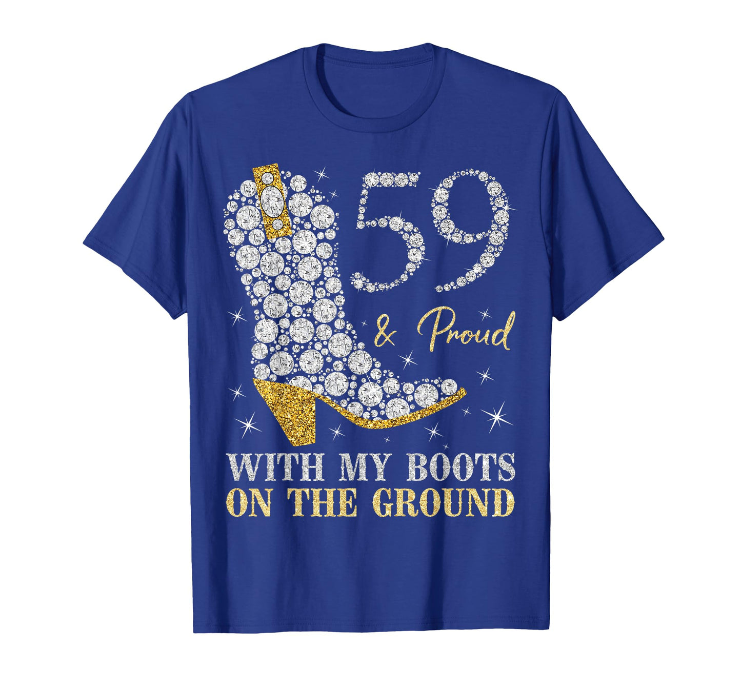 59 & Proud With My Boots On The Ground 59 Years Old Birthday T-Shirt