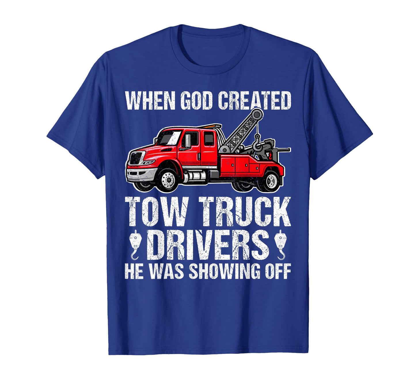 When God Created Tow Truck Driver Towing Operator Men Women T-Shirt