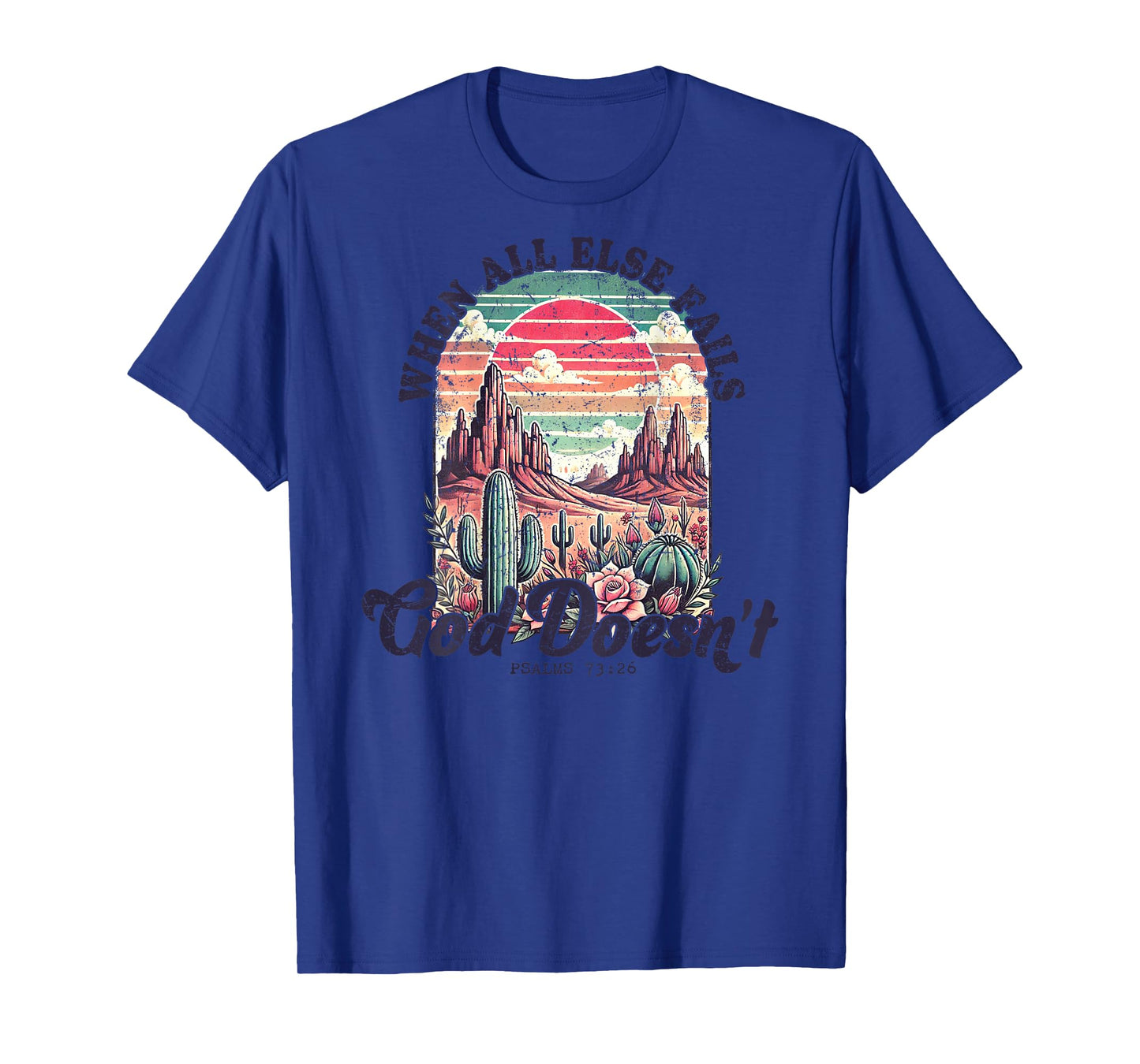 Desert Sunset Cactus Shirt When All Else Fails God Doesn't T-Shirt