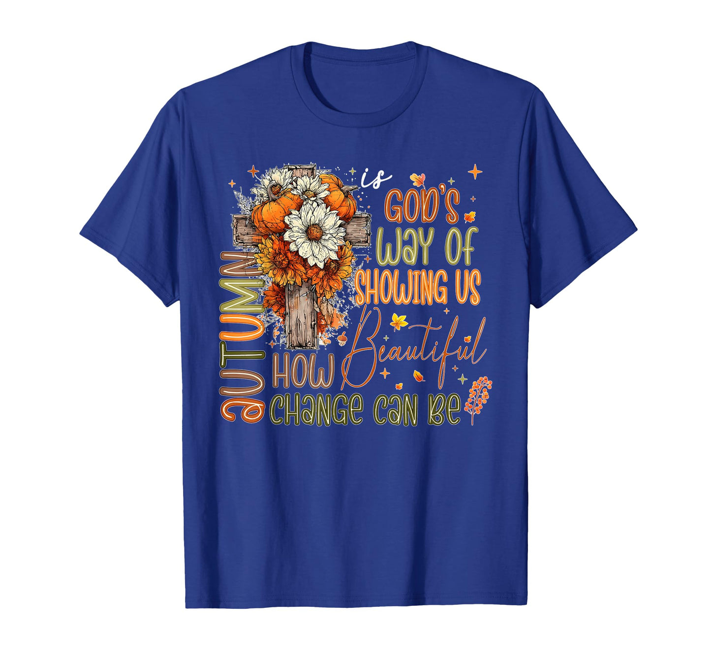 Fall Vibes Autumn Lover Christian Faith Autumn is God's Way T-Shirt