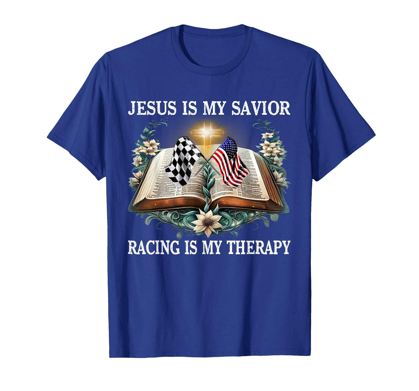 Jesus Is My Savior Racing Is My Therapy Racing Lover T-Shirt