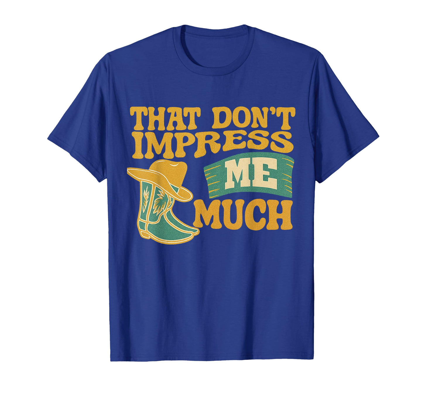 Vintage That Don't Impress Me Much T-Shirt