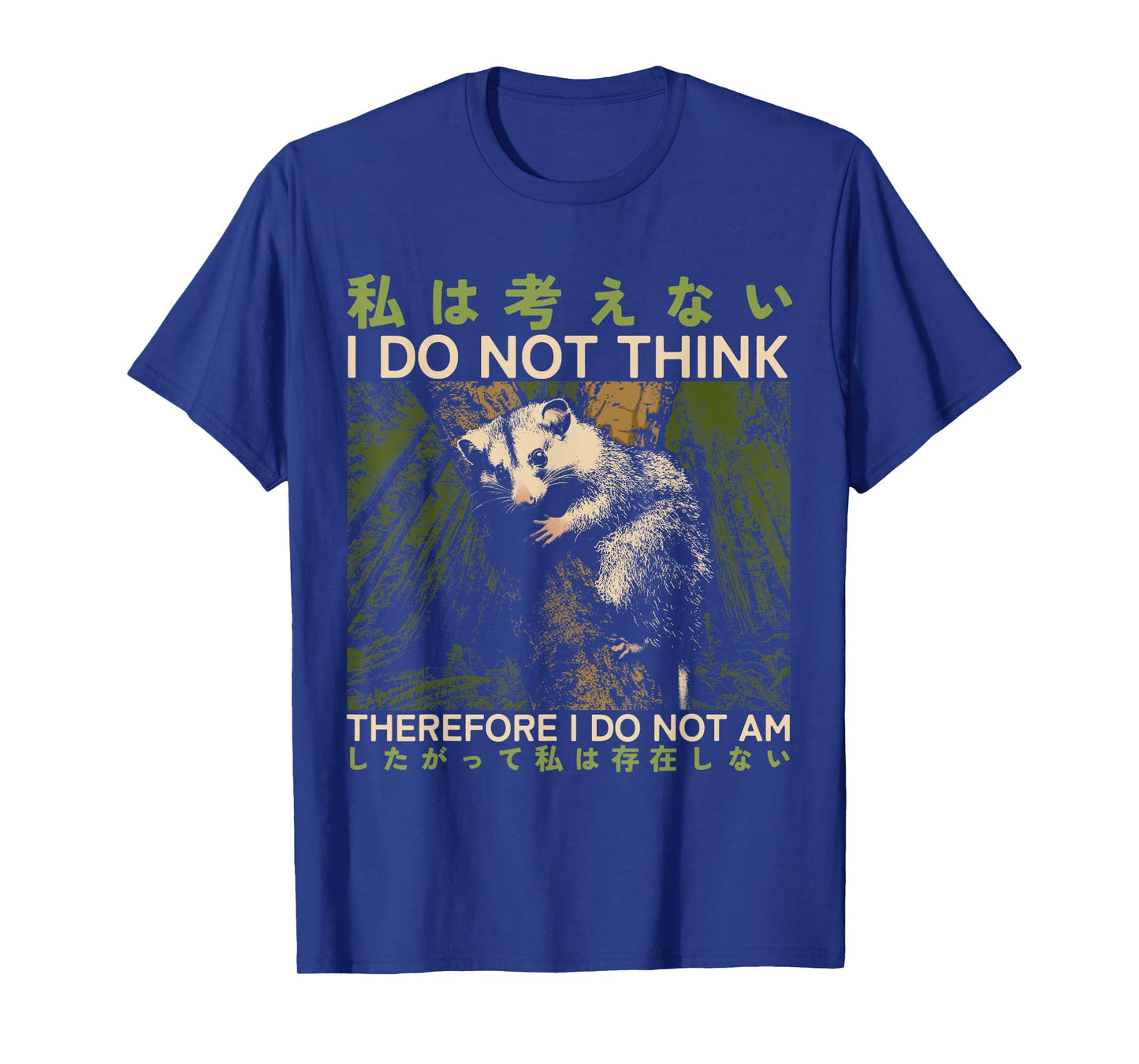 I Do Not Think, Therefore I Do Not Am, Possum Philosopher T-Shirt