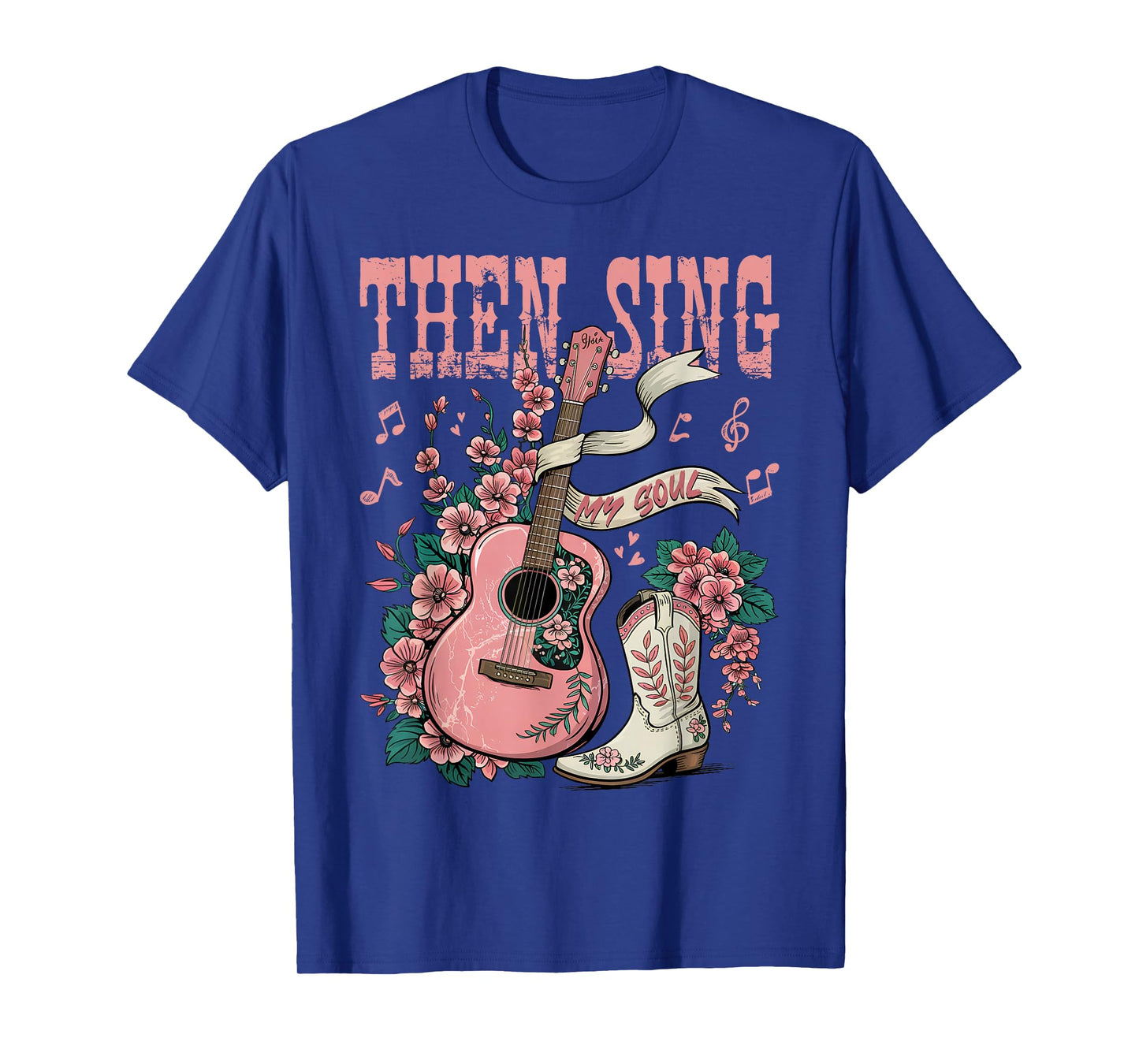 Then Sing My Soul Pink Guitar Cowgirl Boot Christian Western T-Shirt