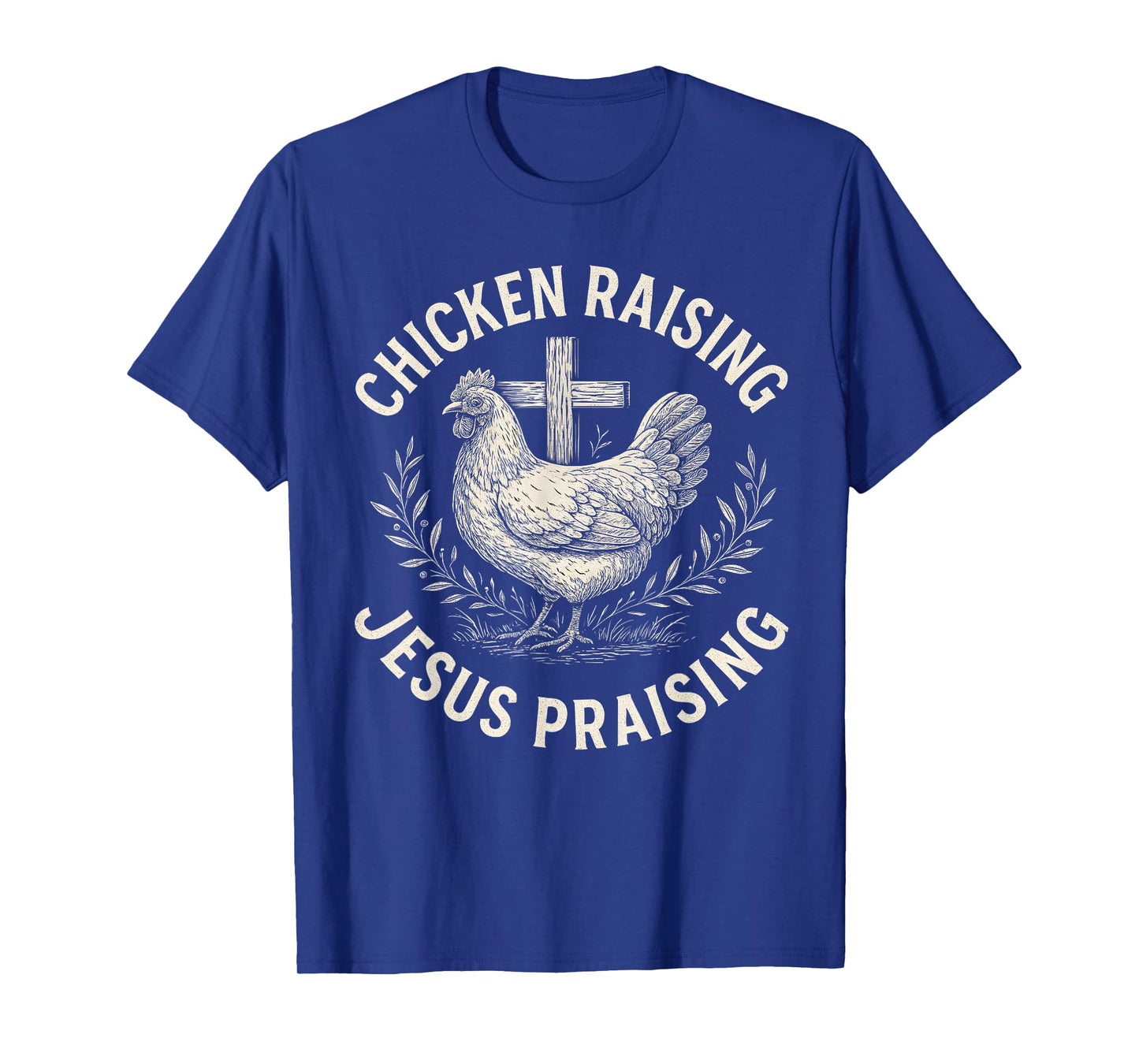 Chicken Raising & Jesus Praising Retro Farm T-Shirt
