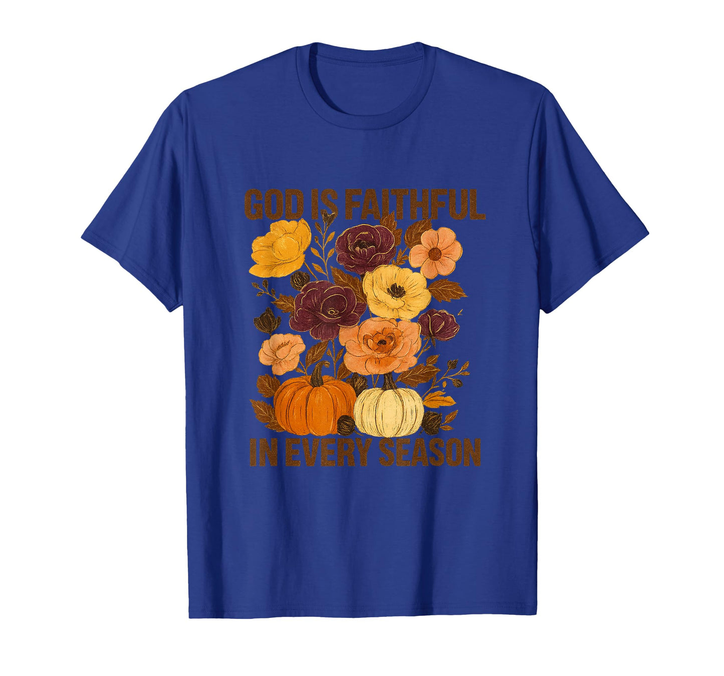 God with Faithful Florals Touch in Every Season T-Shirt