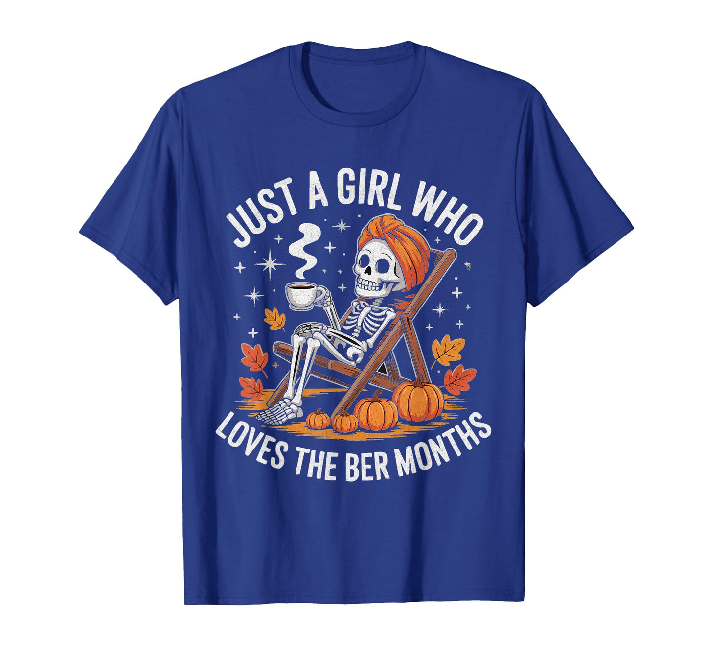 Just a Girl who Loves The BER Months Halloween Pumpkin Lover T-Shirt
