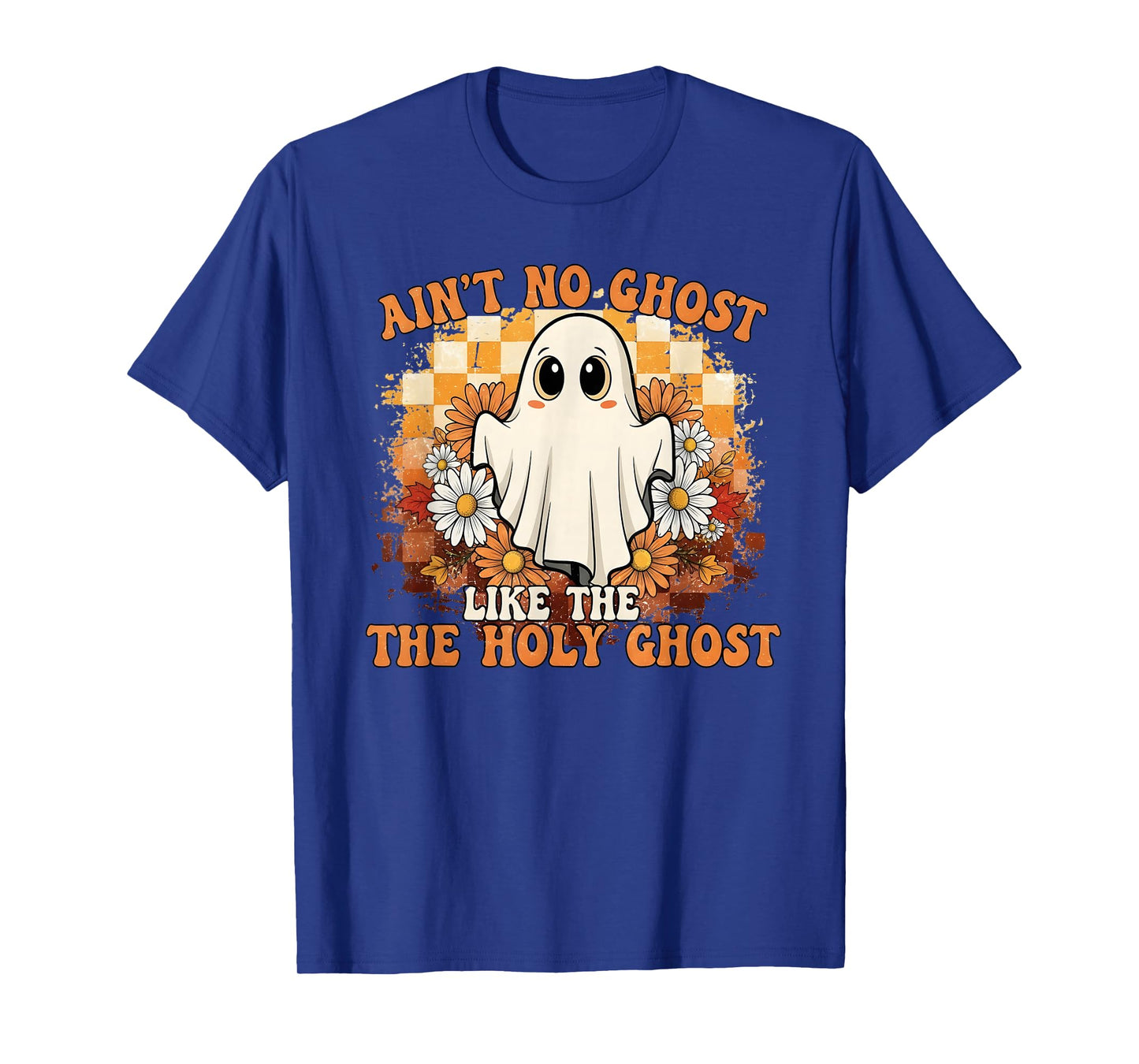 Ain't No Ghost Like The Holy Ghost T-Shirt