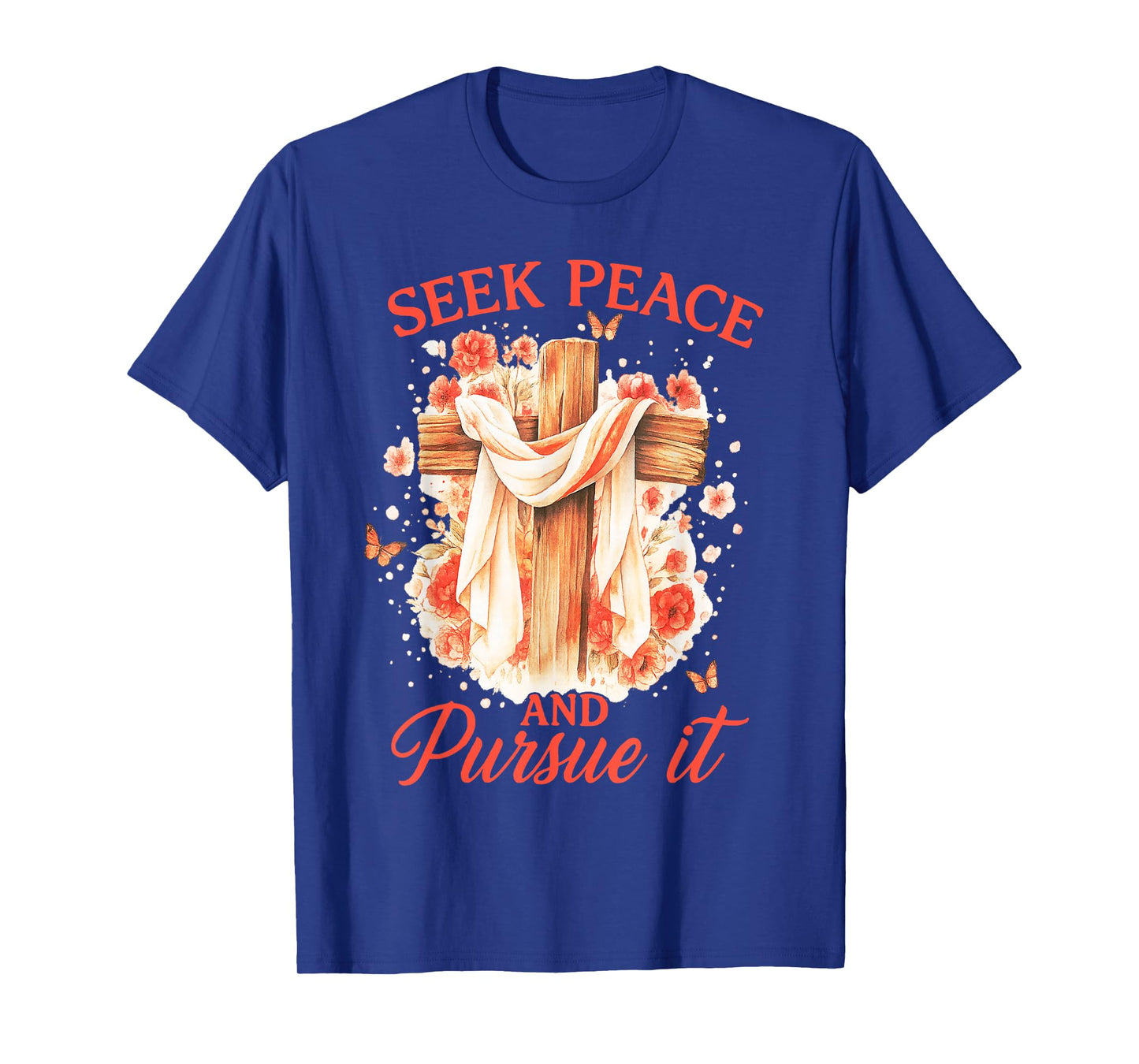Seek Peace and Pursue It Flower Cross Faith T-Shirt