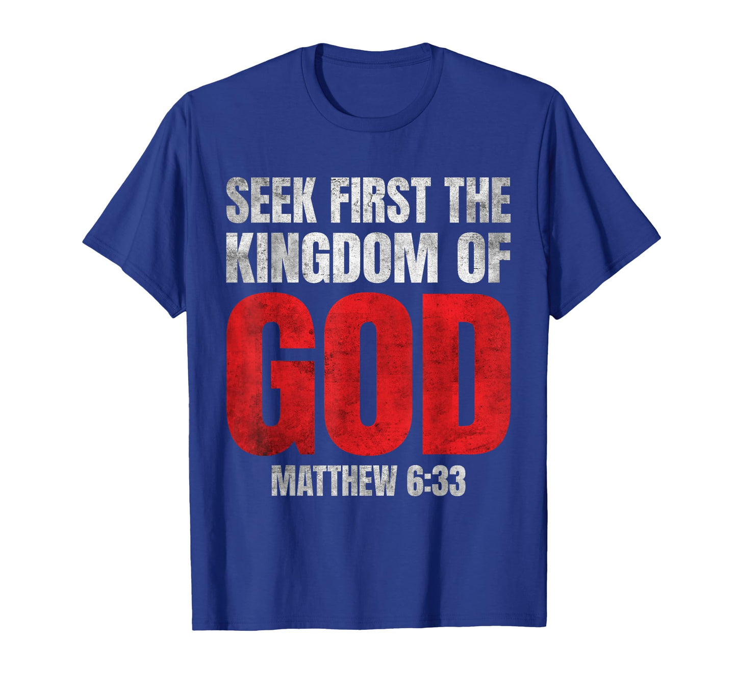Bible Verse Seek First The Kingdom of GOD Christian T-Shirt