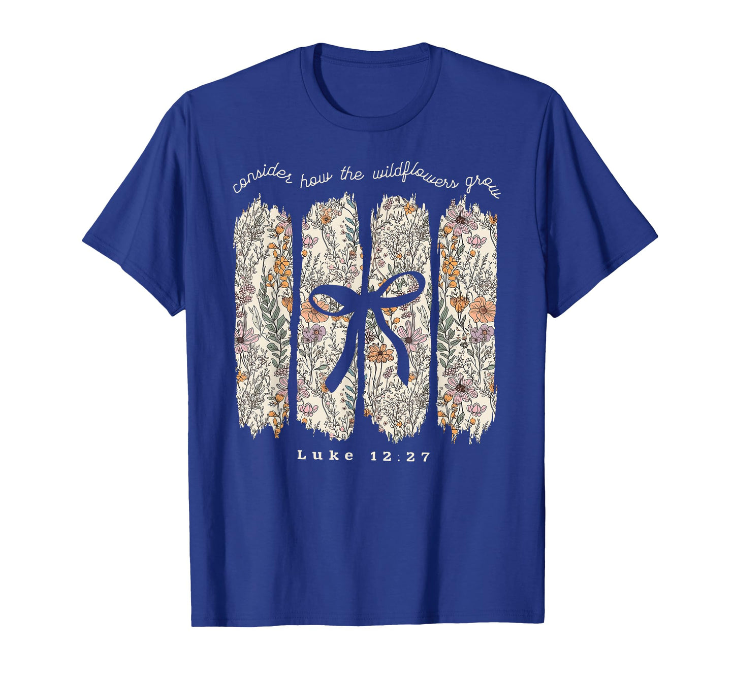 Consider How The Wildflowers Grow Jesus God Christian Bow T-Shirt
