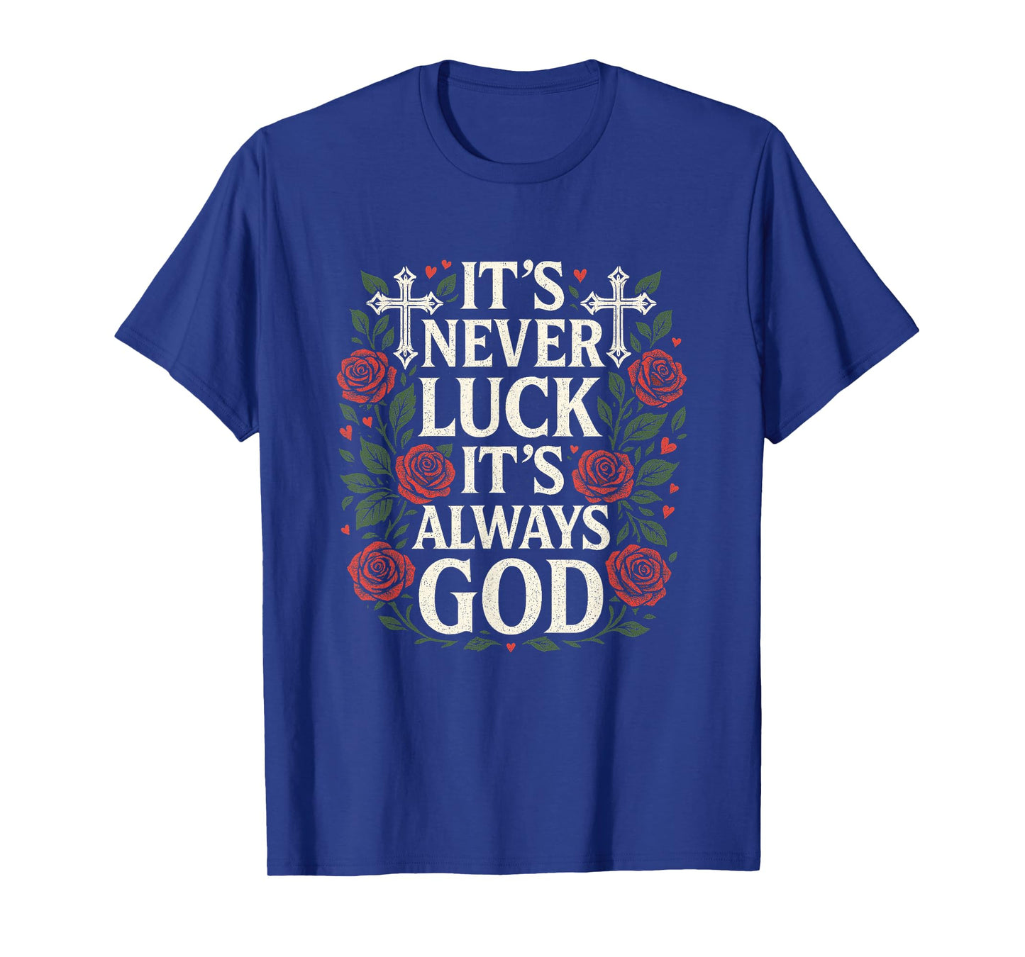 It's Never Luck It's Always God Vintage Floral T-Shirt