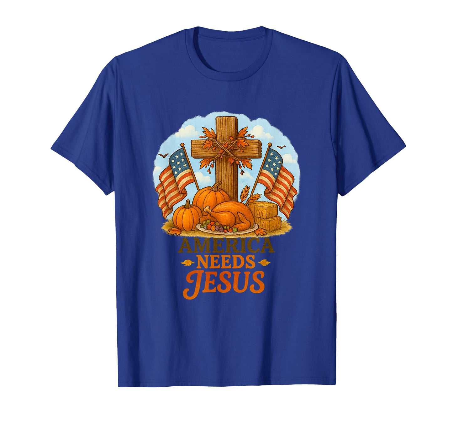 America Needs Jesus Patriotic Christians Funny Thanksgiving T-Shirt