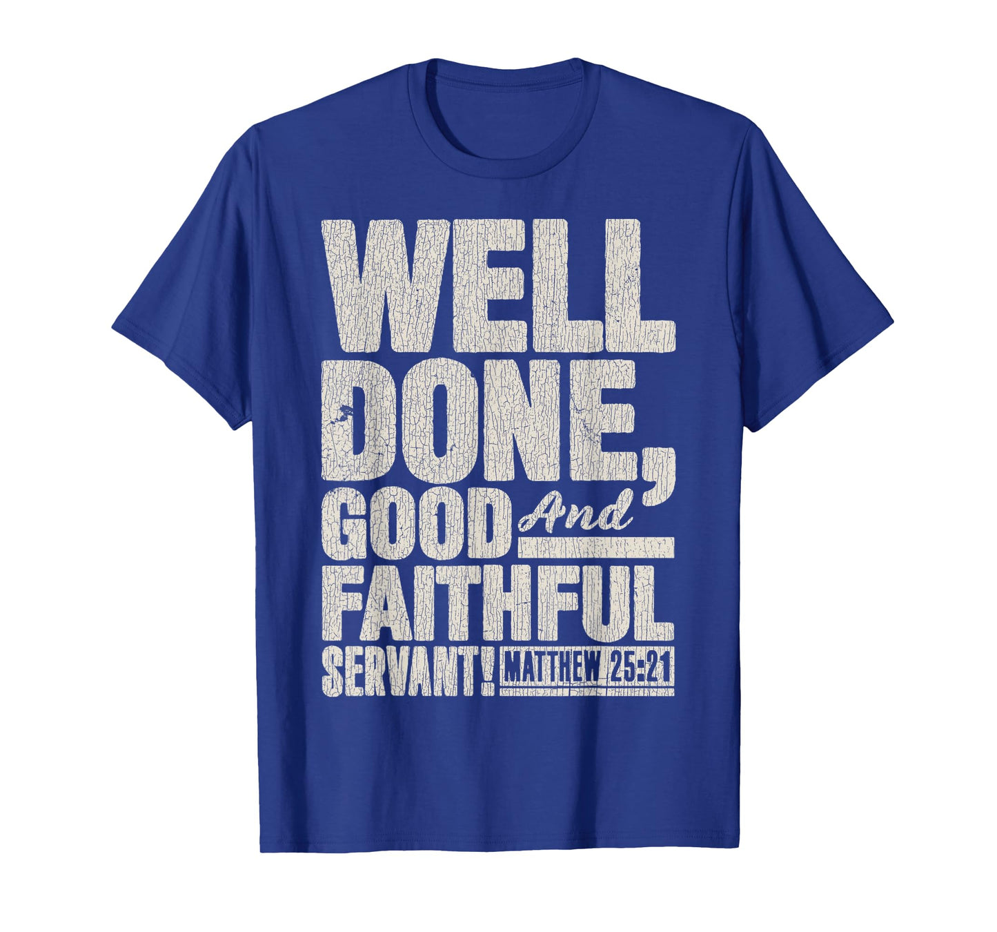 Vintage Matthew 25_21 Well Done Good And Faithful Servant T-Shirt