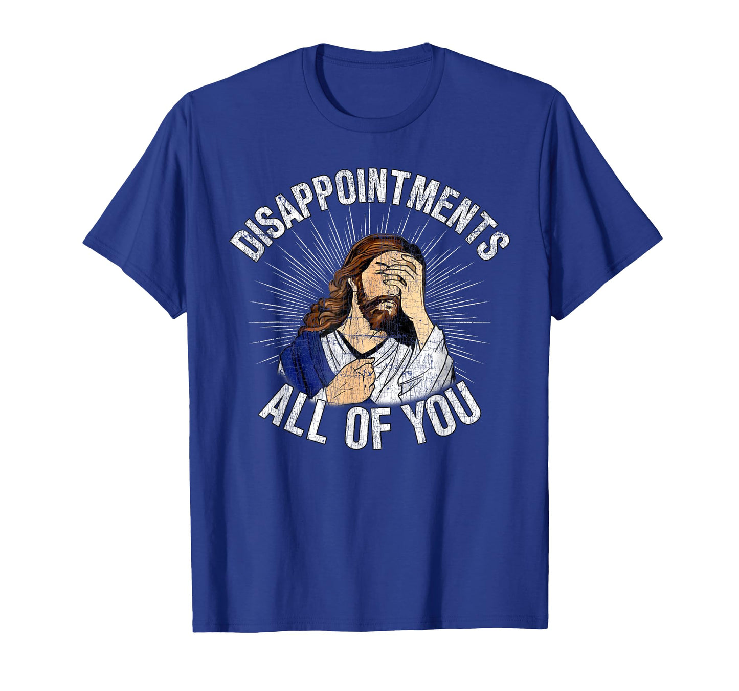 Disappointments All Of You God Meme Jesus Disappointed T-Shirt