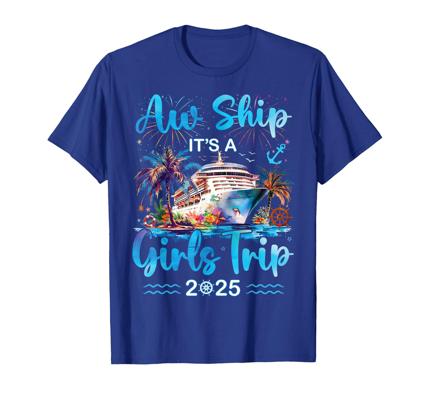 Aw Ship It's A Girls Trip 2025 Girl Cruise Vacation Trip T-Shirt
