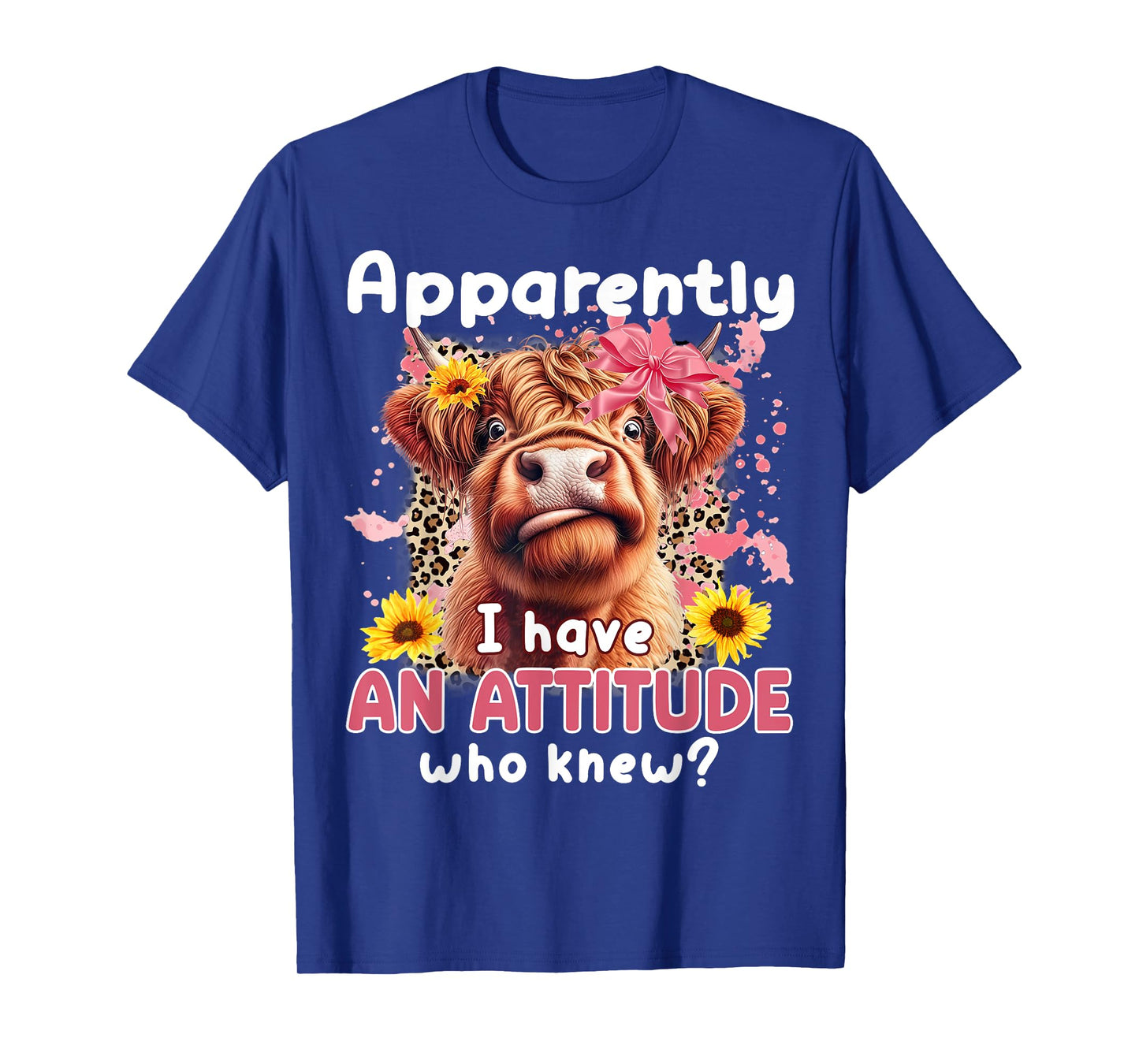 Apparently I Have An Attitude Who Knew Sarcasm Highland Cow T-Shirt