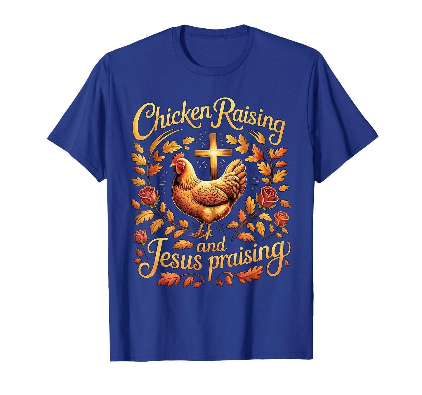Vintage Chicken Raising And Jesus Praising Quote T-Shirt