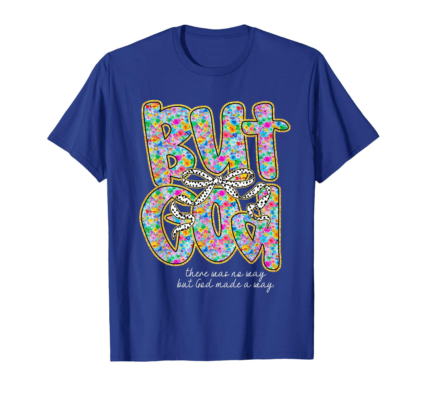 Floral But God Coquette Bow Christian Bible Verse Religious T-Shirt