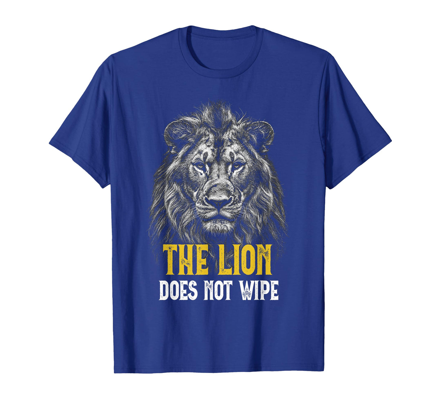 Lion does not wipe - Funny Lion Meme T-Shirt