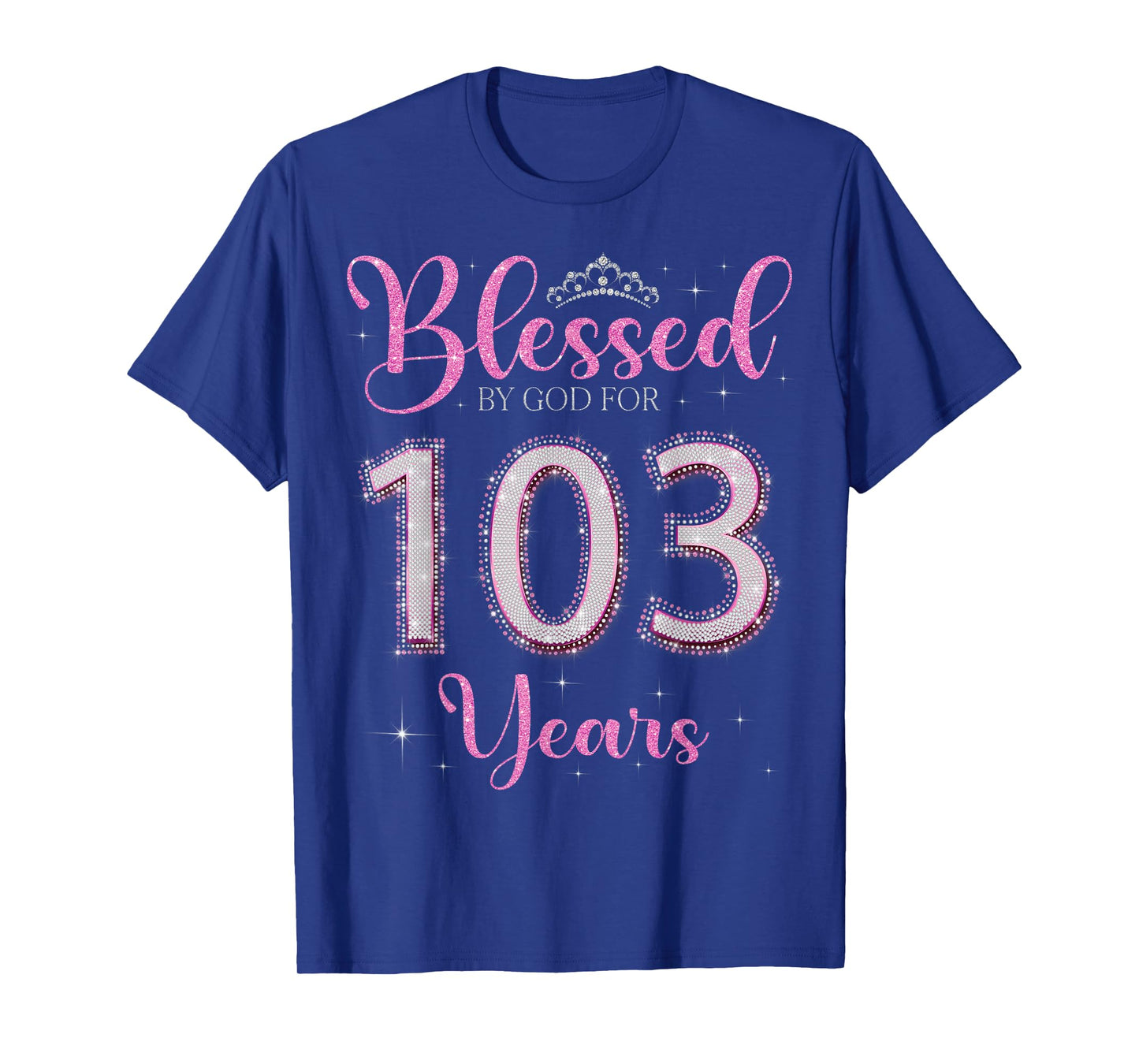 Blessed By God For 103 Years Old 103rd Birthday 103rd Bday T-Shirt