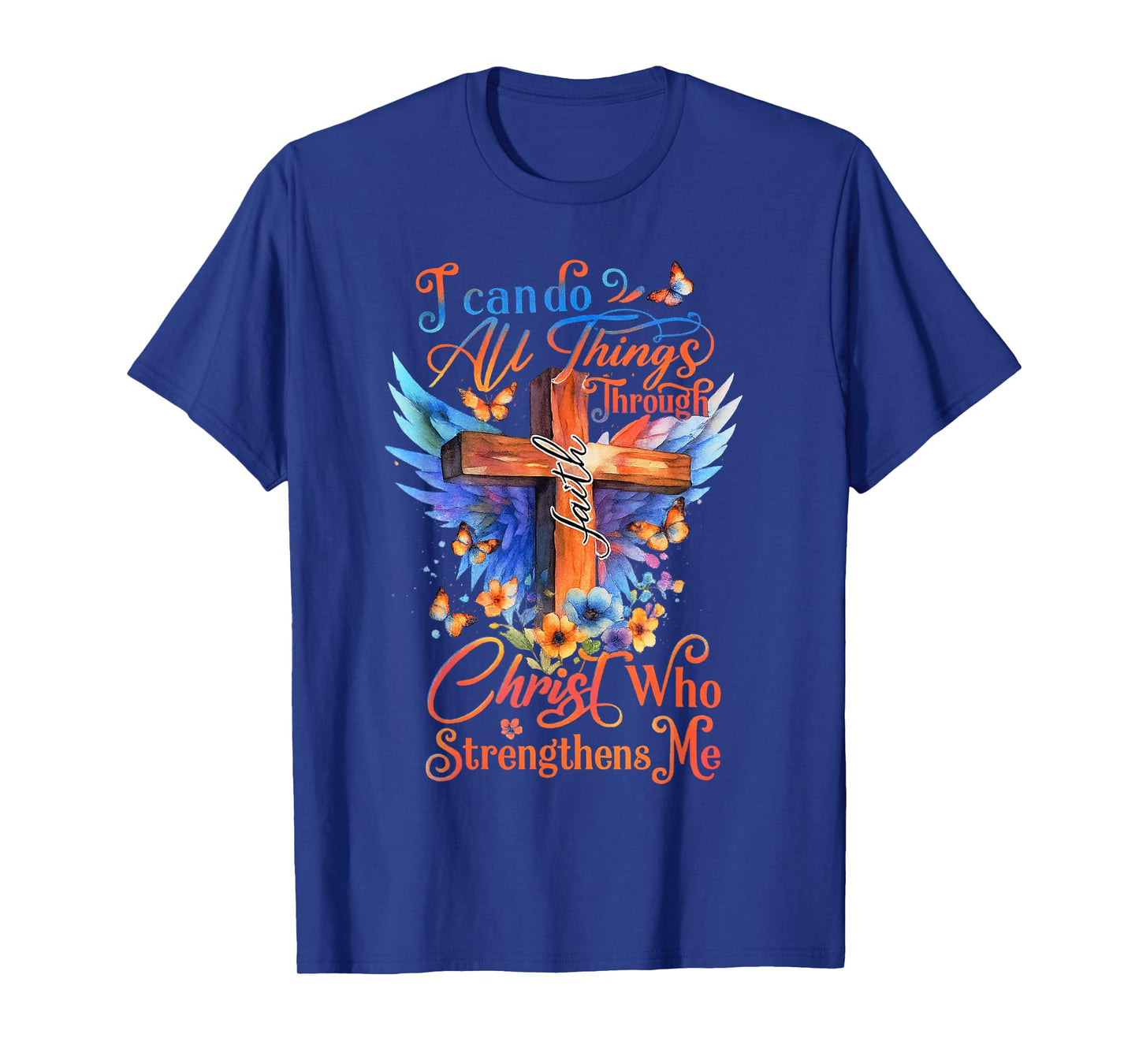 I Can Do All Things Through Christ Who Strengthens Me Cross T-Shirt