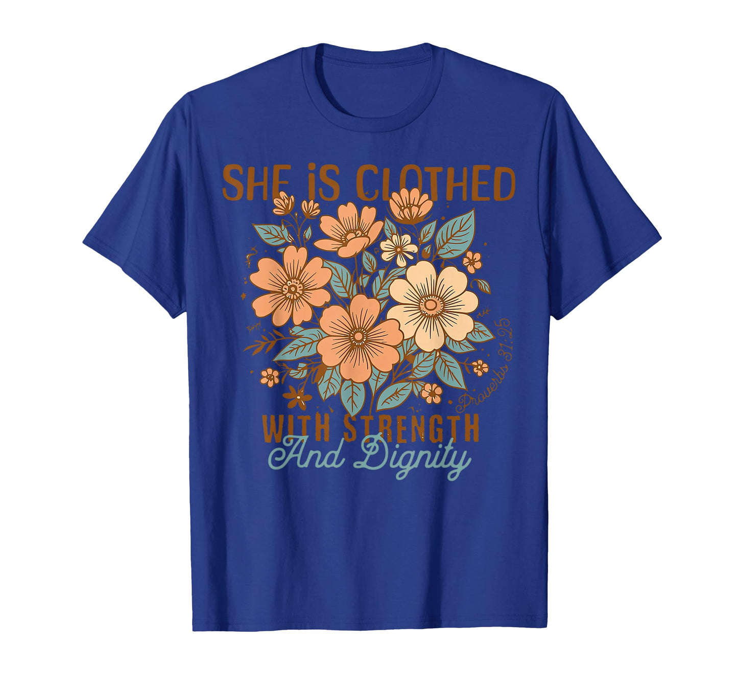 She Is Clothed With Strength And Dignity Boho Floral Christ T-Shirt