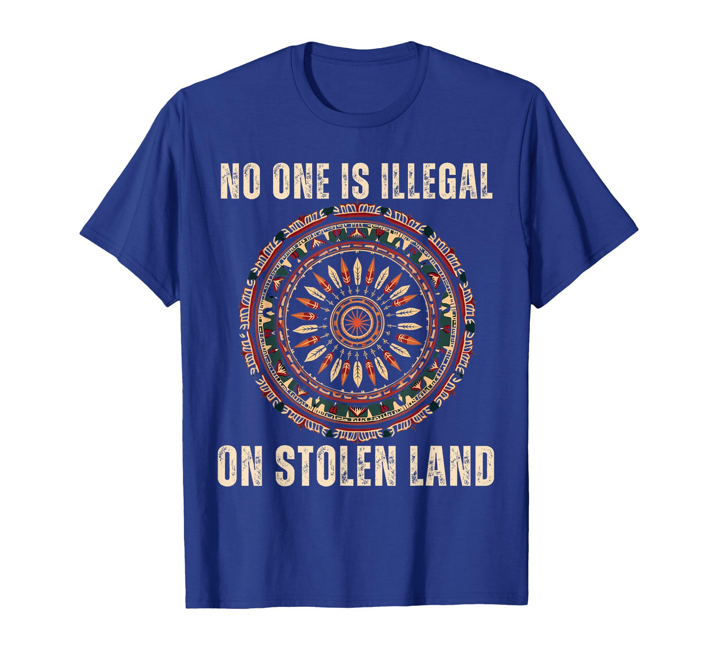 Native Americans No One Is Illegal on Stolen Land T-Shirt