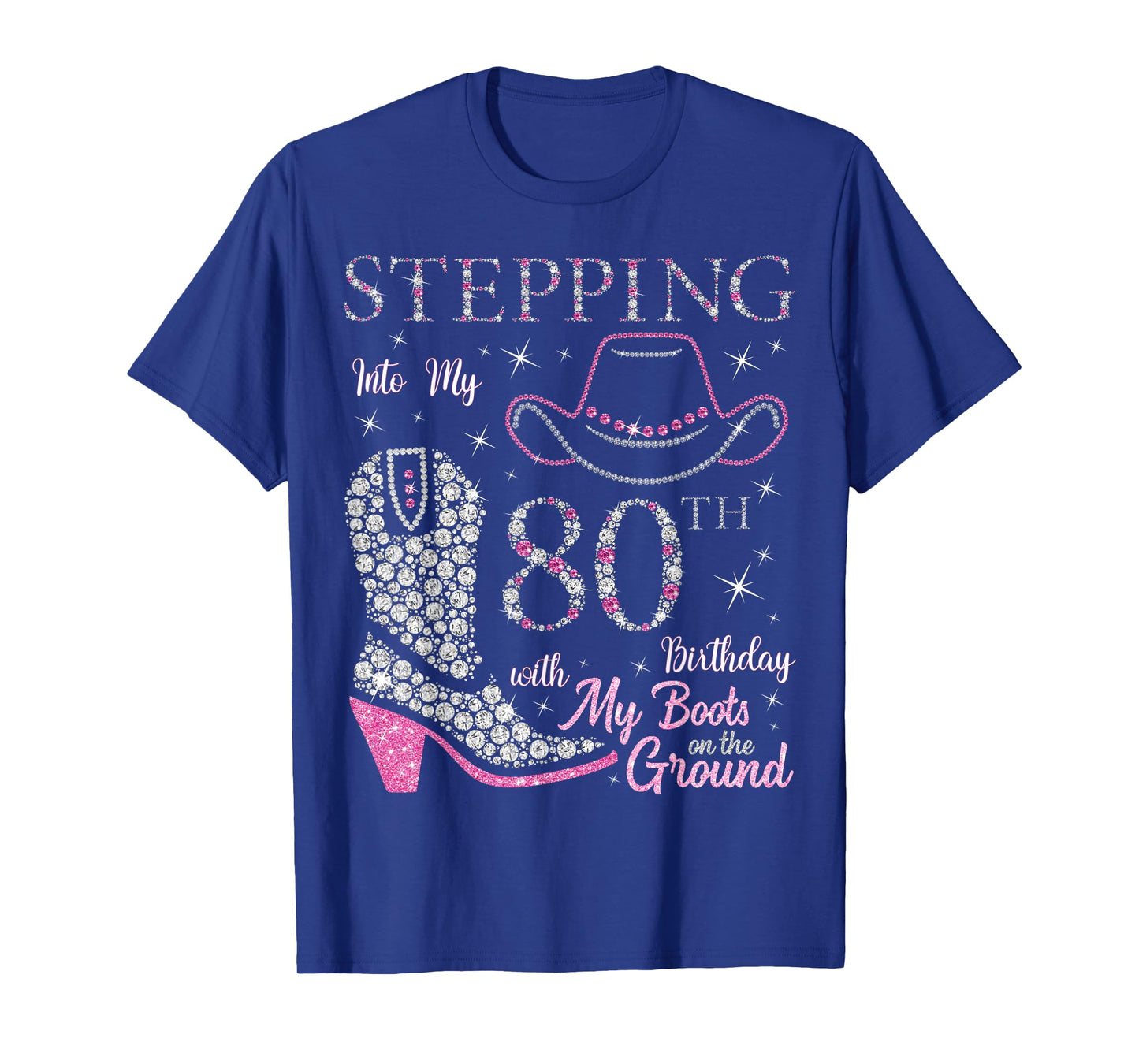 Stepping Into My 80th Birthday With My Boots On The Ground T-Shirt