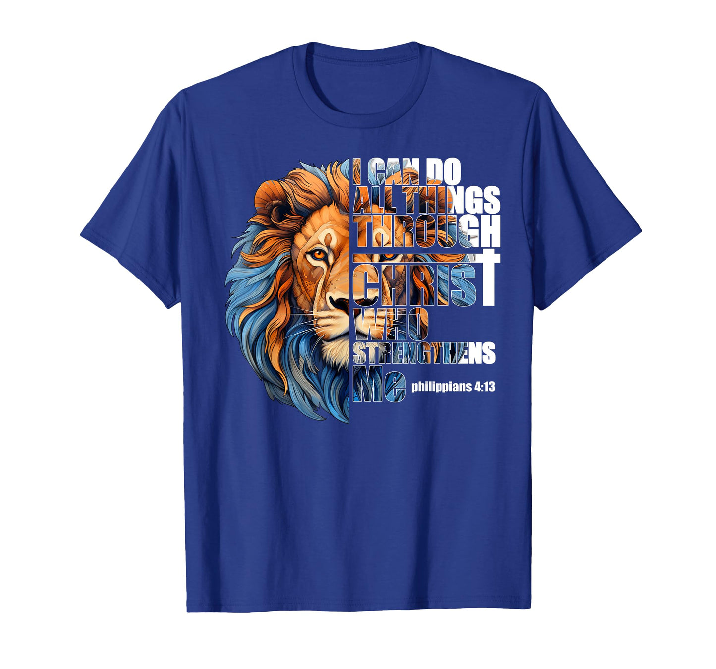 Christian I Can Do All Things Through Christ Lion faith T-Shirt