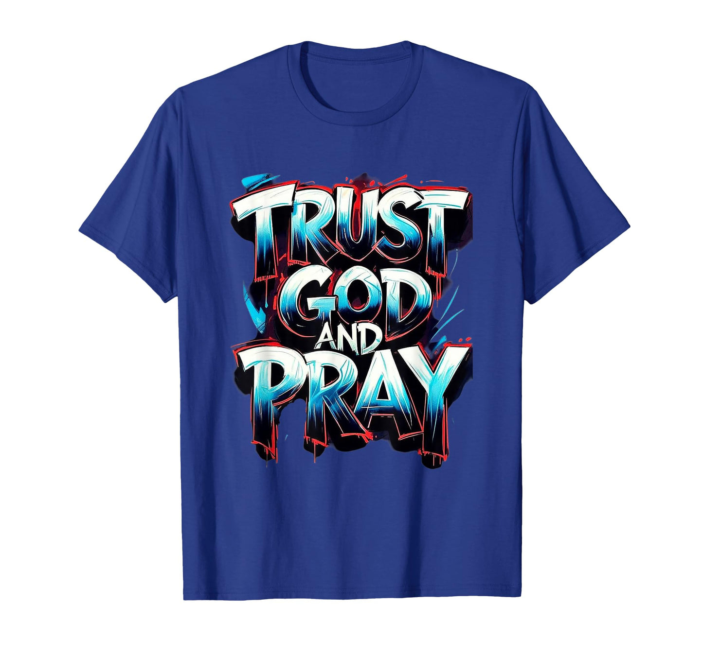 Trust God and Pray T-Shirt