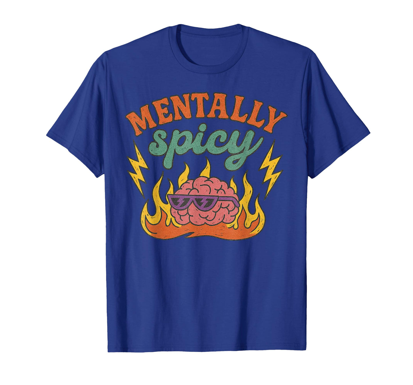 Mentally Spicy Funny Mental Health Humor Sarcastic Quote T-Shirt