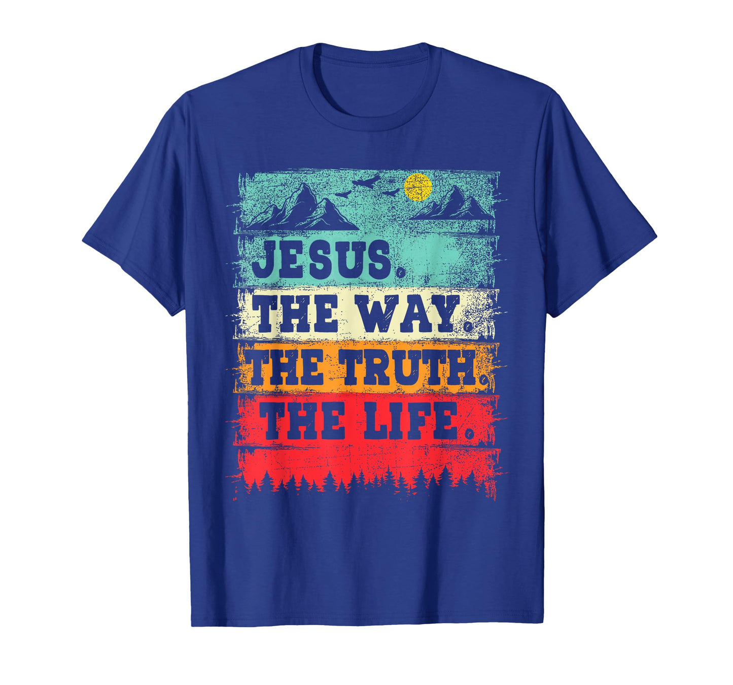 Jesus The Way The Truth And The Life Christian Inspiration T-Shirt