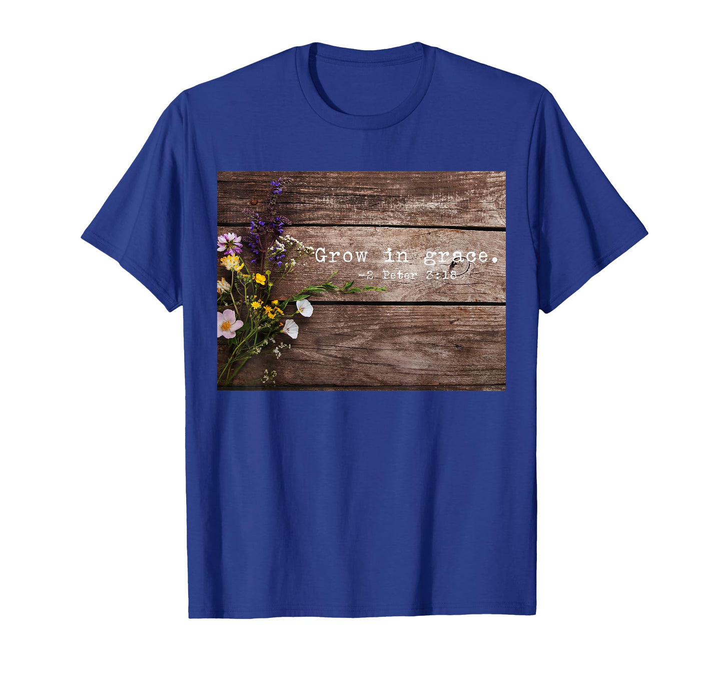 2 Peter 3 18 Grow in Grace Christian Quotes T-Shirt