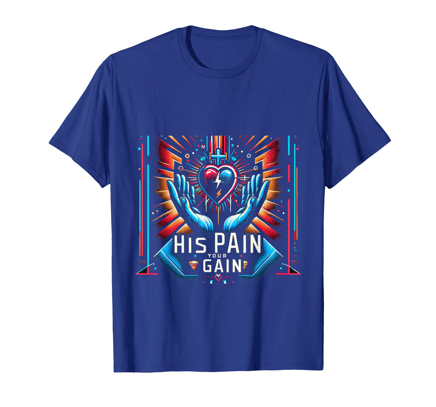 His Pain Your Gain Jesus Sacrifice Inspiration |||- T-Shirt