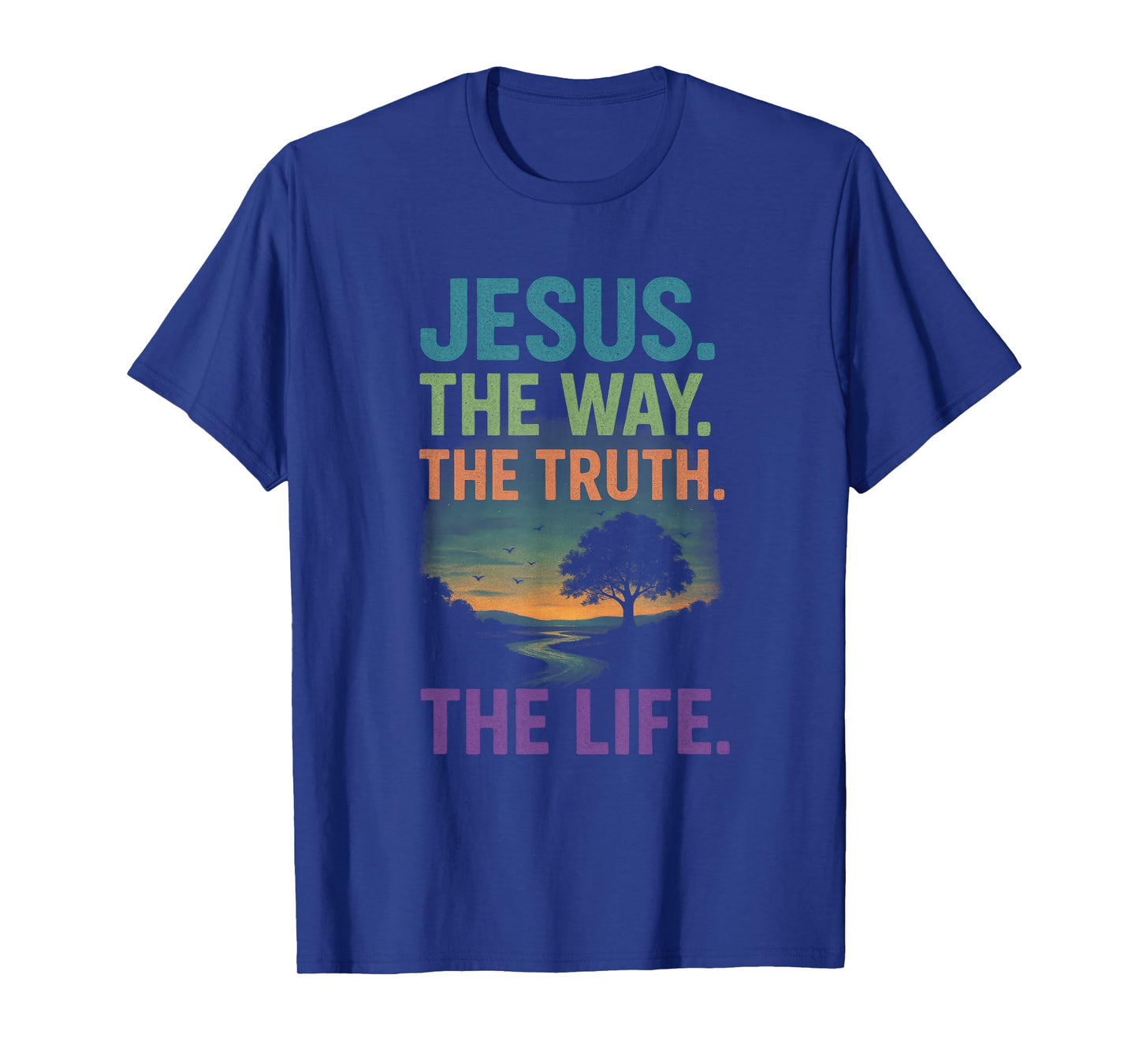Jesus. The Way. The Truth. - Christian Worship Faith T-Shirt