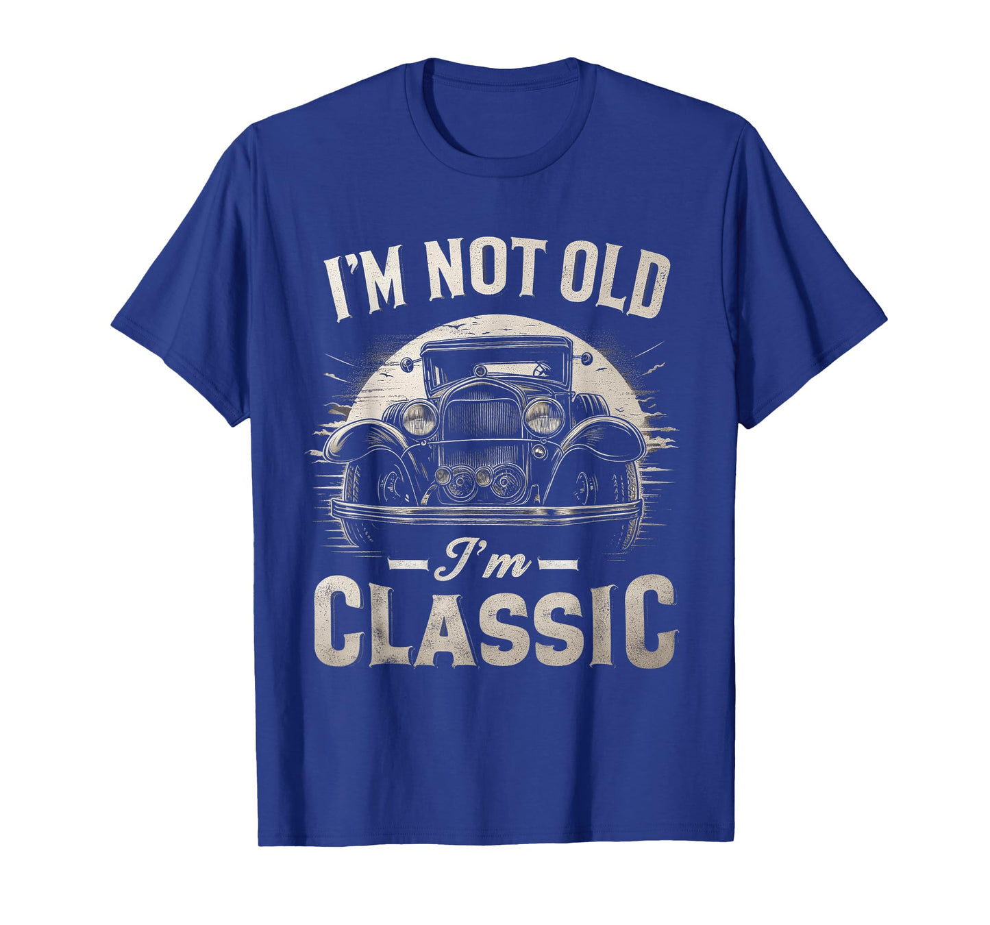 I'm Not Old I'm Classic Retro Vintage Funny Car Quote Saying T-Shirt